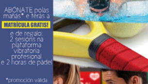 ABÓNATE polas mañás e terás a MATRÍCULA GRATIS!