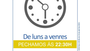 Ampliamos o horario de apertura: de luns a venres ata as 22:30h